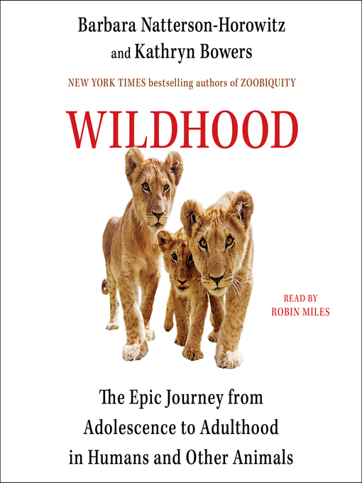Title details for Wildhood by Barbara Natterson-Horowitz - Wait list